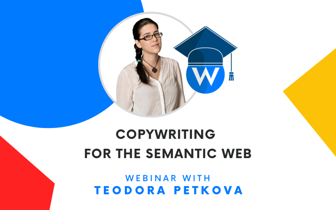 Copywriting for the Semantic Web | Webinar with Teodora Petkova