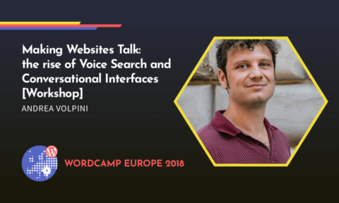 Making Websites Talk - Andrea Volpini - Workshop #WCEU