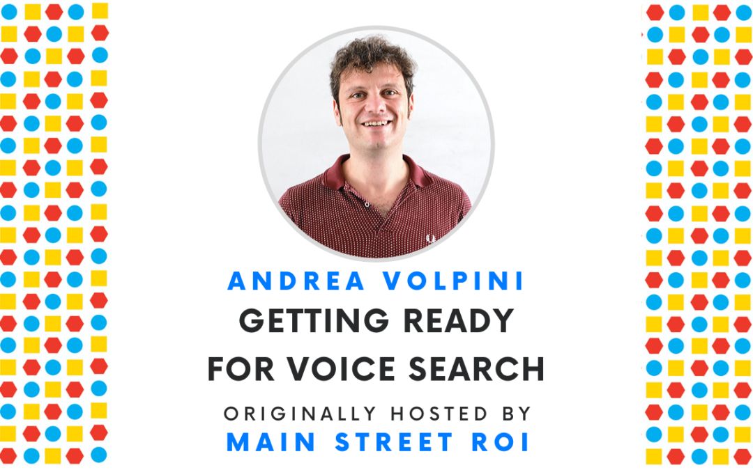 Main Street ROI: Getting Ready for Voice Search