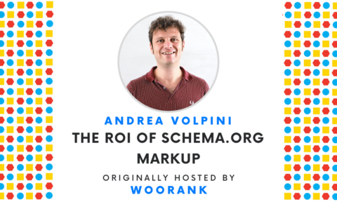 The ROI of Schema.org markup - Andrea Volpini