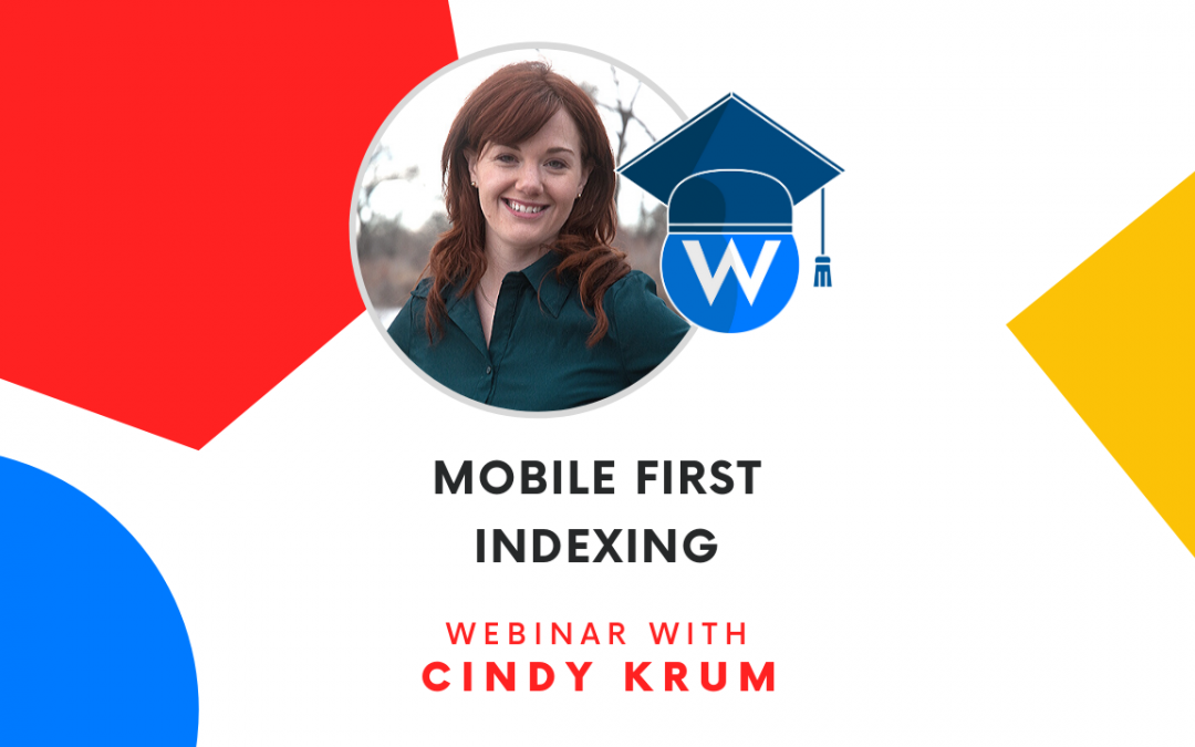 Mobile First Indexing | Webinar with Cindy Krum