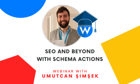 SEO and beyond with Schema Actions - Webinar with Umutcan Şimşek