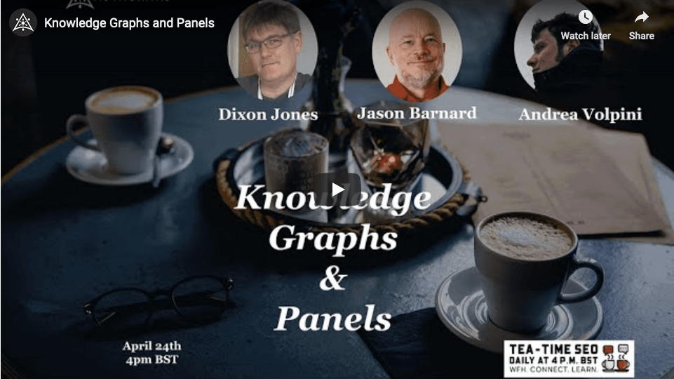 Knowledge Graph and Panels | Webinar With Andrea Volpini, Jason Barnard and Dixon Jones