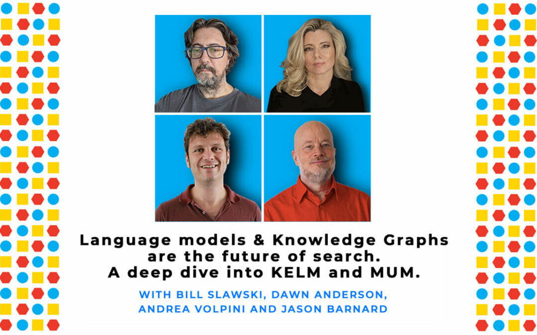 Language models & Knowledge Graphs are the future of search. A deep dive into KELM and MUM