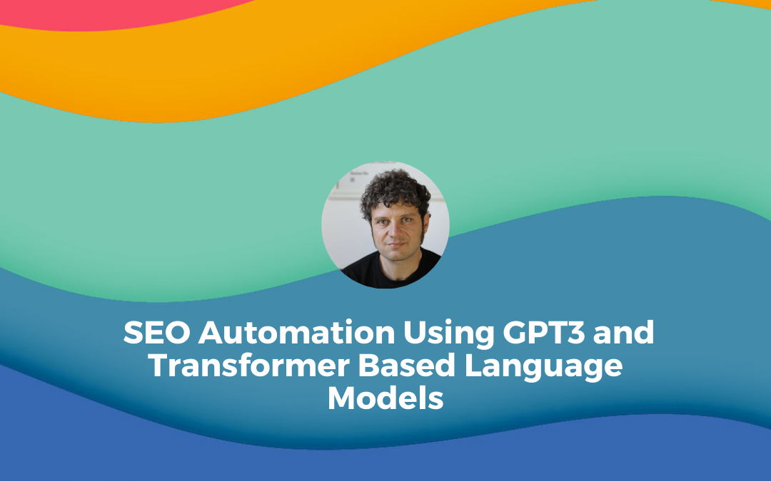 SEO Automation Using GPT3 and Transformer Based Language Models