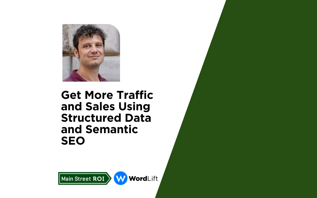 Get More Traffic and Sales Using Structured Data and Semantic SEO