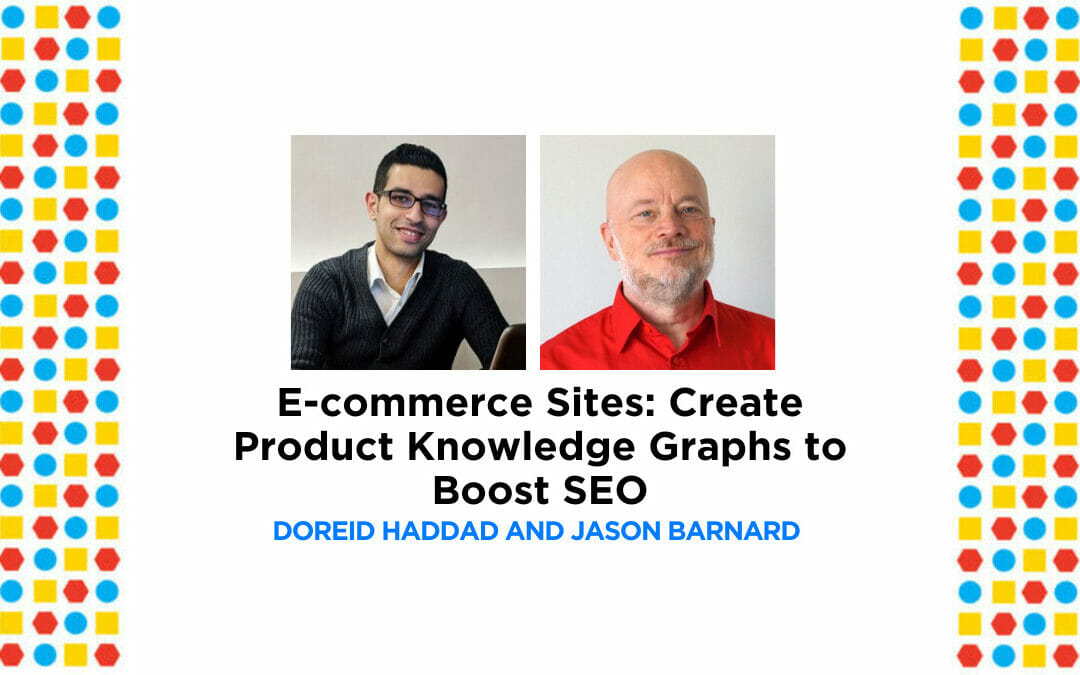 E-commerce Sites: Create Product Knowledge Graphs to Boost SEO
