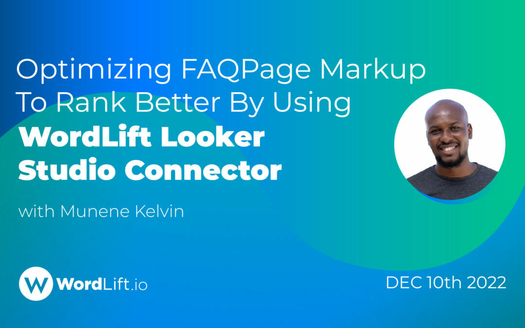 Optimizing FAQ Markup To Rank Better By Using WordLift Looker Studio Connector